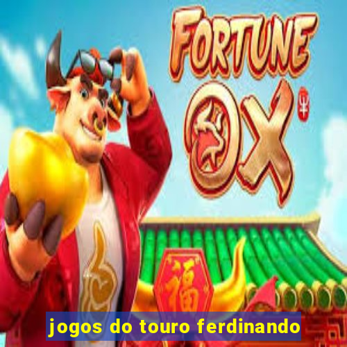 jogos do touro ferdinando